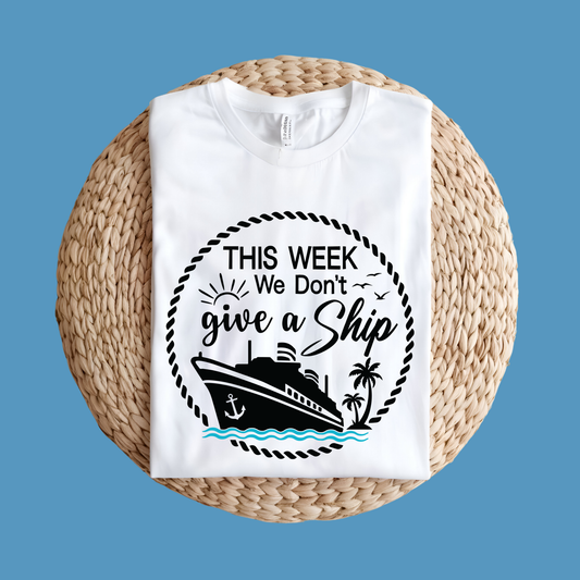 Vacation Shirt - This Week We Don't Give a Ship - Summer Vacay T-Shirt