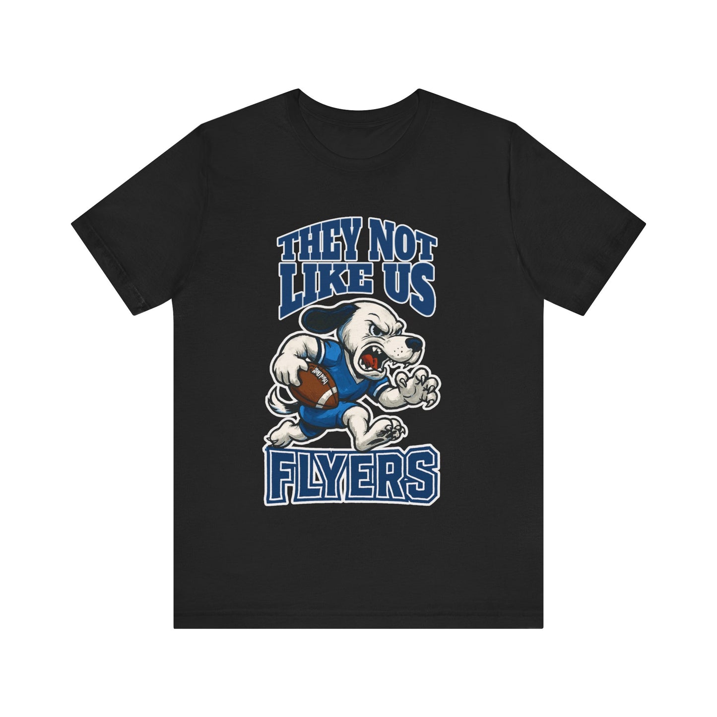 Black t-shirt with a graphic of a dog holding a football and text 'THEY NOT LIKE US' and 'FLYERS' on a white background. Flyers Mascot T-Shirt: "They Not Like Us" Flyers Game Day Graphic Tee