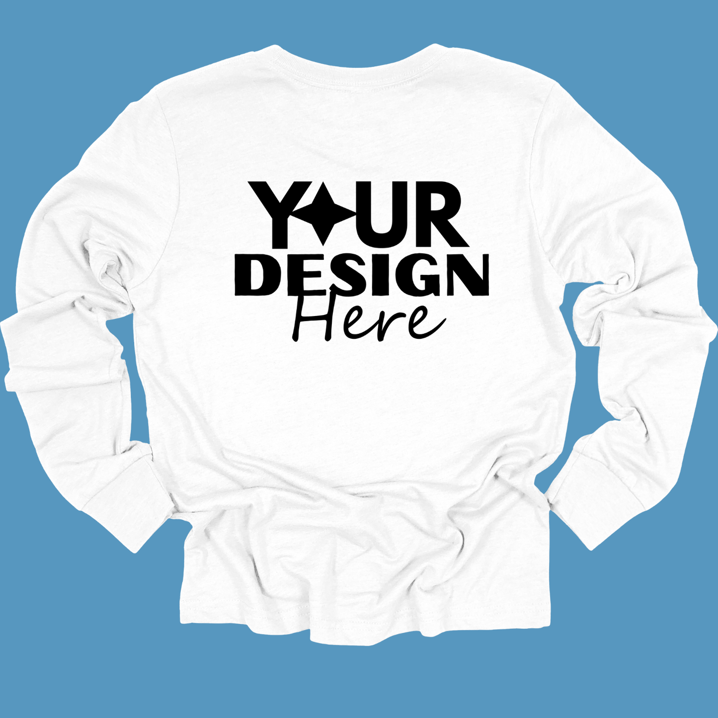 White long-sleeve shirt with 'Your Design Here' text on a blue background Taylor-Made Custom Long Sleeve Shirt - Personalized Design Tee - Front Design Only