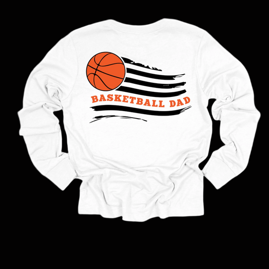 Basketball Dad Long Sleeve Shirt: "Basketball Dad" Supportive Dad Tee