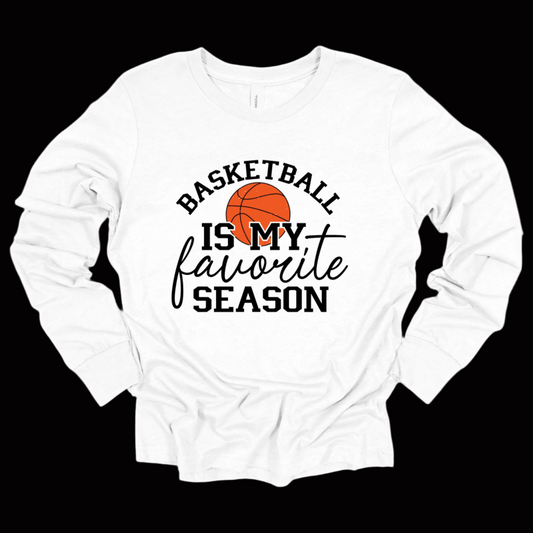 Basketball Shirt "Basketball Is My Favorite Season" Long-Sleeve Tee perfect gift for fan, mom, dad, of student athletic