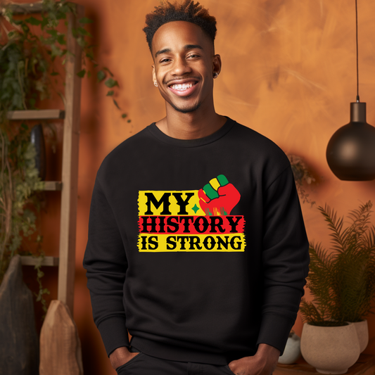 Black History Month sweater with the phrase "My History is Strong" perfect for celebrating MLK and Black History Month all year long is black history month