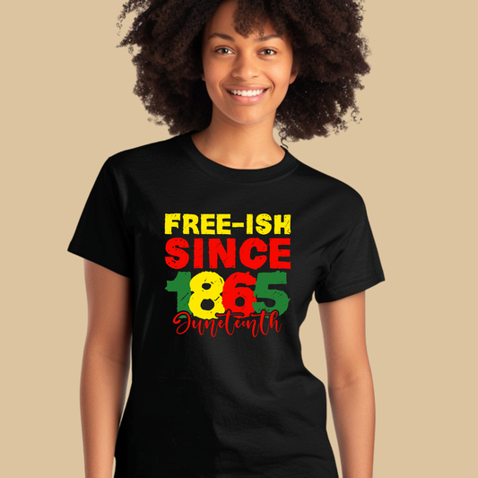 Black Pride Tee - Free-ish Since 1865 Juneteenth Cultural T-Shirt