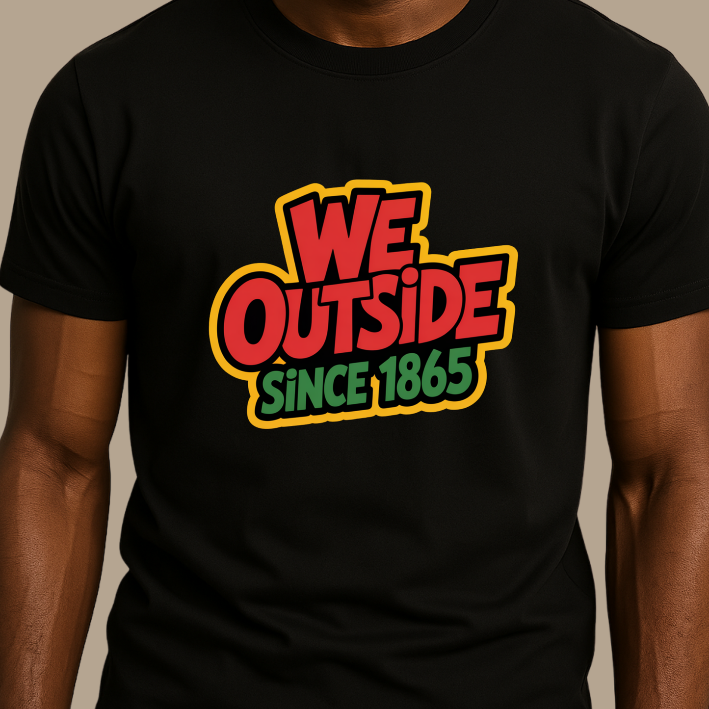 Black Pride Tee - We Outside Since 1865 Juneteenth Cultural T-Shirt