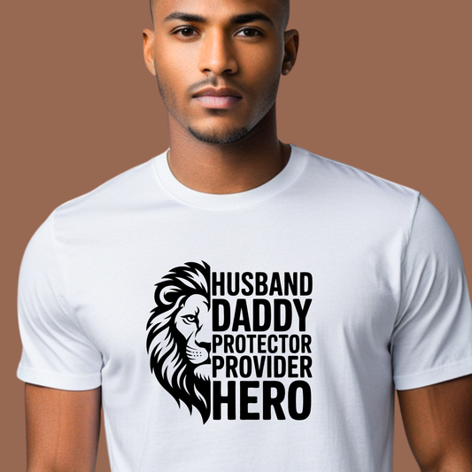 Dad Shirt - Husband, Father, Protector, Provider, Hero – The Ultimate Dad Shirt!
