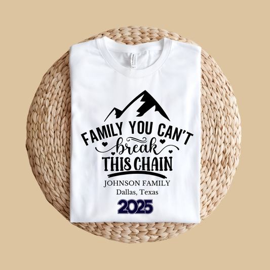 Family Reunion Shirt - Family You Can't Break This Chain - Reunion Matching Tee