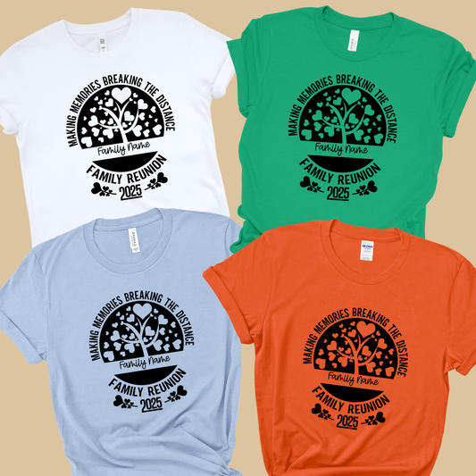 Family Reunion Shirt - Making Memories Breaking Distance - Matching Custom Family Tees