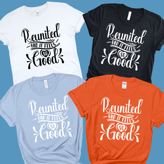 Family Reunion Shirt - Reunited And It Feels So Good Matching Custom Family Tees