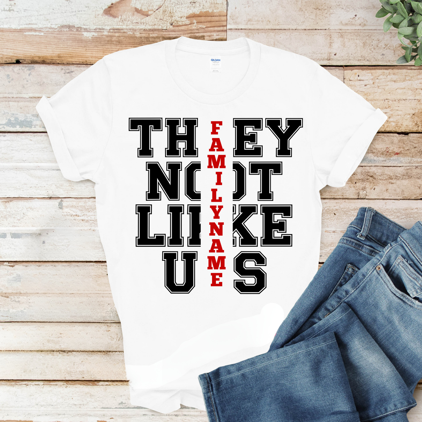 Family Reunion Shirt - They Not Like Us -Custom Family Name Matching Tee