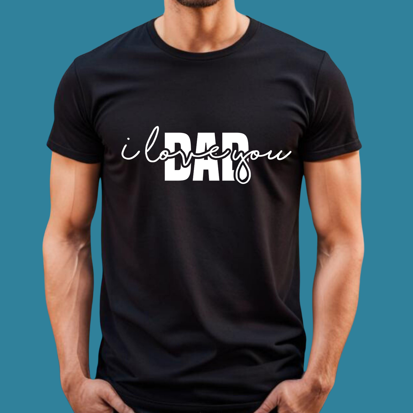Father's Day Shirt - I Love You DAD - Unique Father's Day T-Shirt