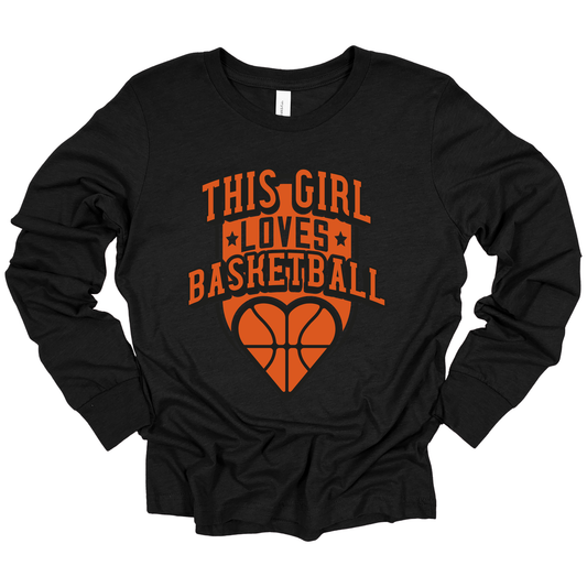Girls Basketball Season Long Sleeve Shirt: "This Girl Loves Basketball"