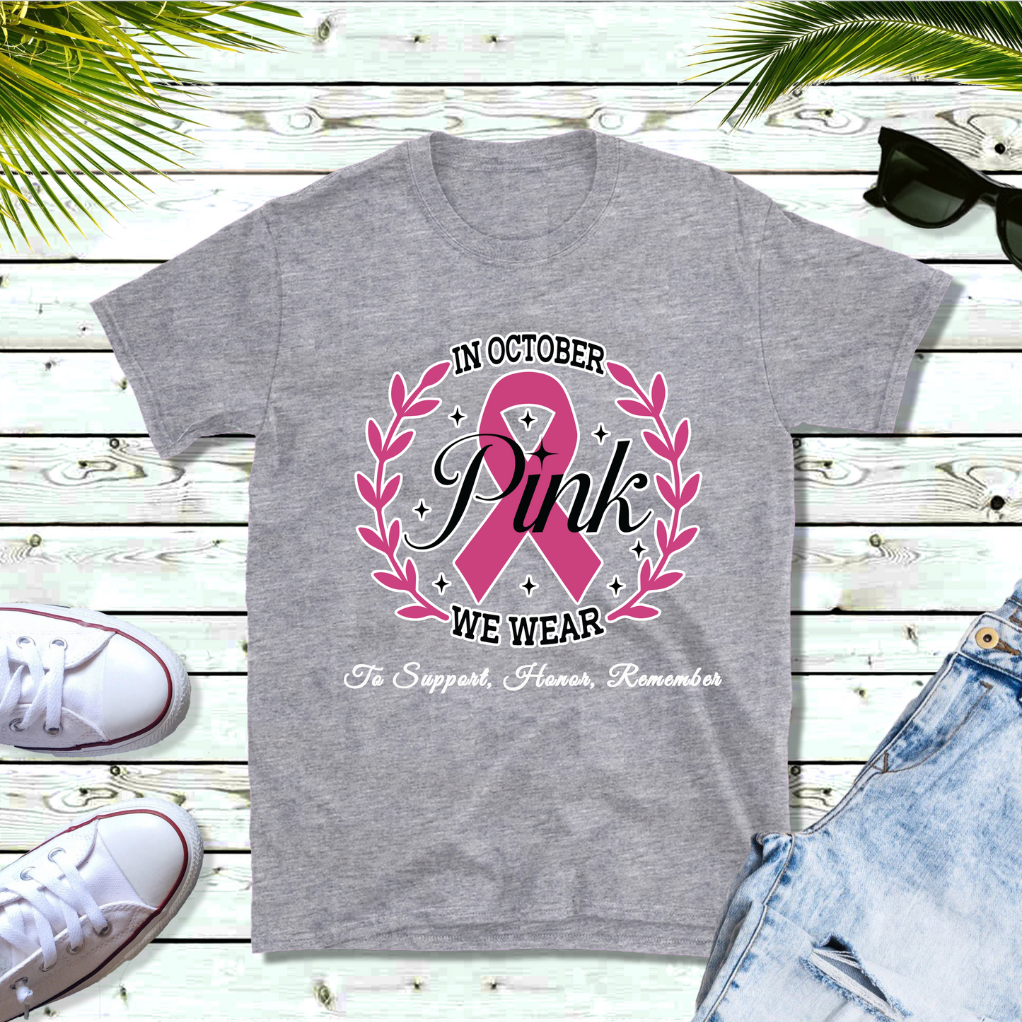 October We Wear Pink - To Support, Honor, Remember - Awareness Tee