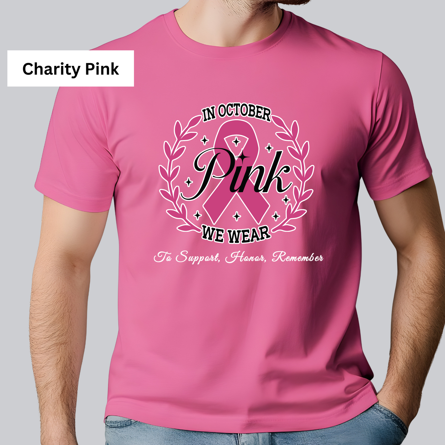 October We Wear Pink - To Support, Honor, Remember - Awareness Tee