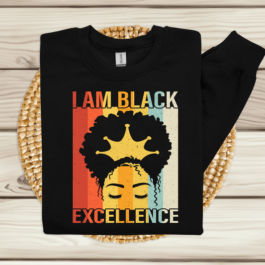 I am black excellence women's black crewneck sweatshirt sweater to embrace and showcase black self-love and display black pride in out black culture