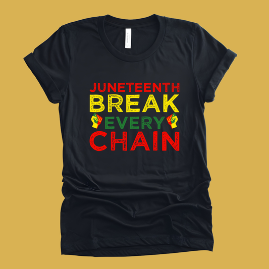 Juneteenth T-Shirt - Break Every Chain Impactful Graphic Tee