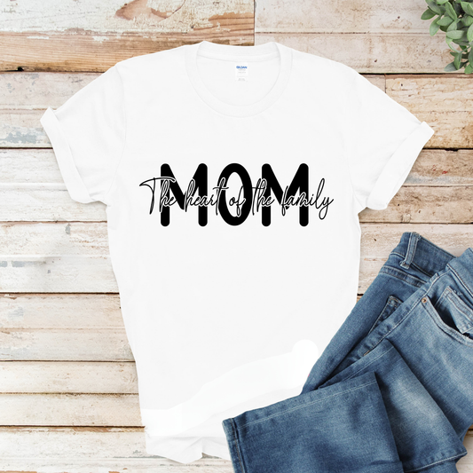 Mom Shirt - MOM The Heart of the Family - Meaningful Mother's Day Gift