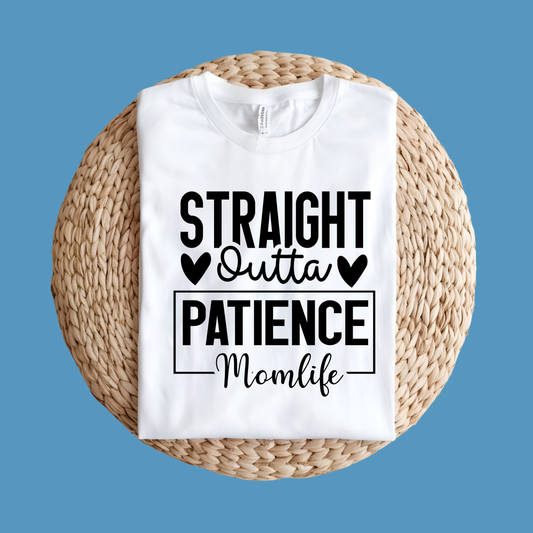 Mom Shirt - Straight Outta Patience - Funny Mom Life Tee for Mother's Day
