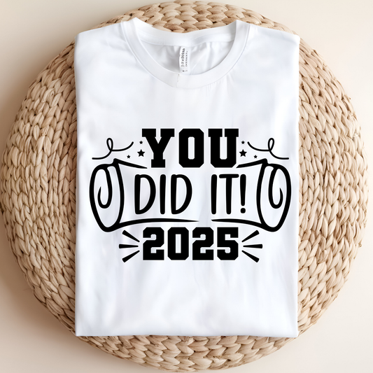Senior 2025 T-Shirt - You Did It! 2025 Graduation Tee