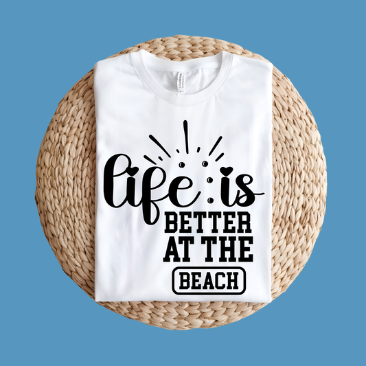 Vacation Shirt - Life if Better at the Beach Summer Vacation Tee