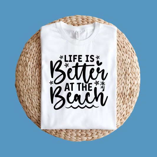 Vacation Shirt - Life is Better on the Beach - Summer Vacation T-Shirt
