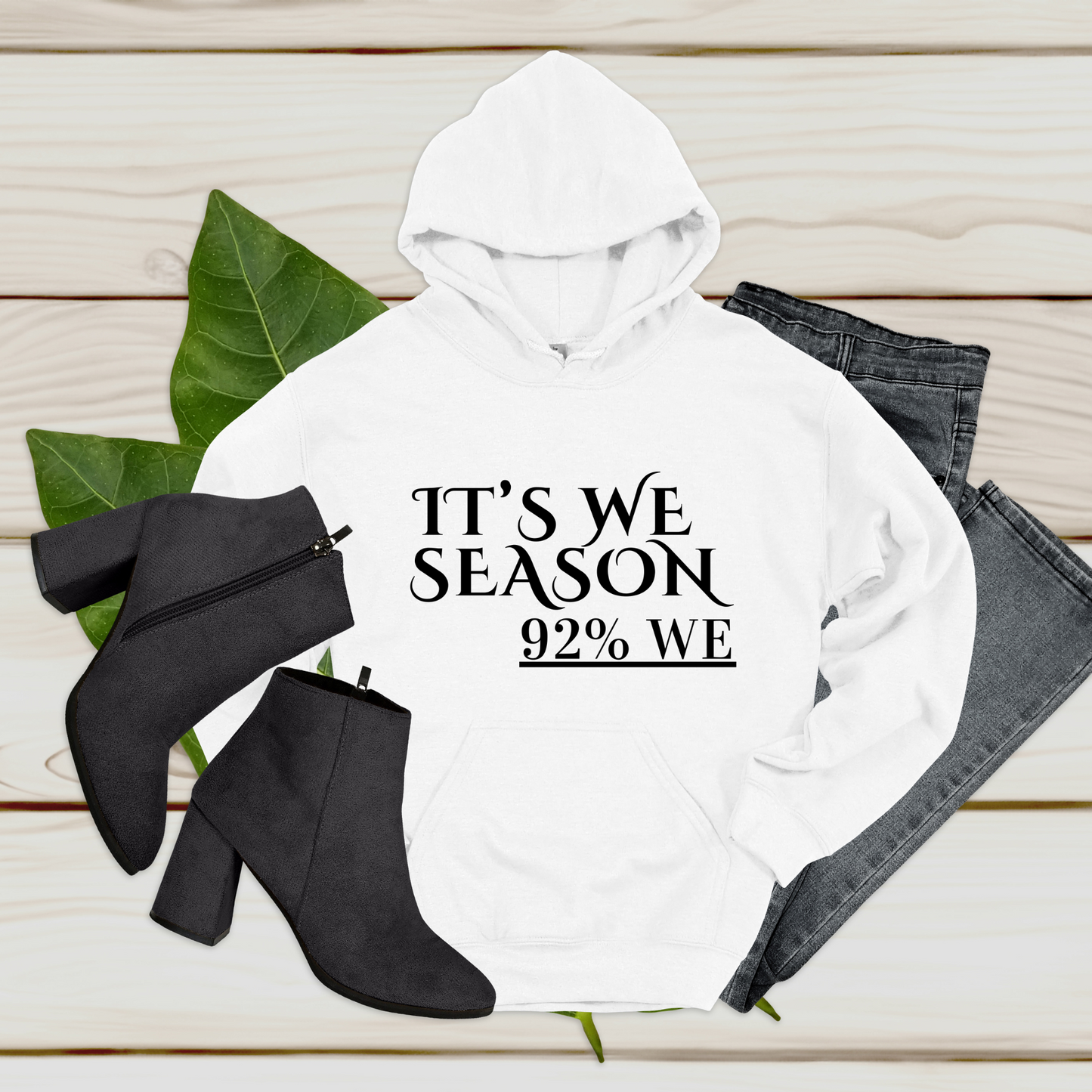 Women's Hoodie "IT'S WE SEASON, 92% WE" Cozy Empowerment Inspiring Hoodie