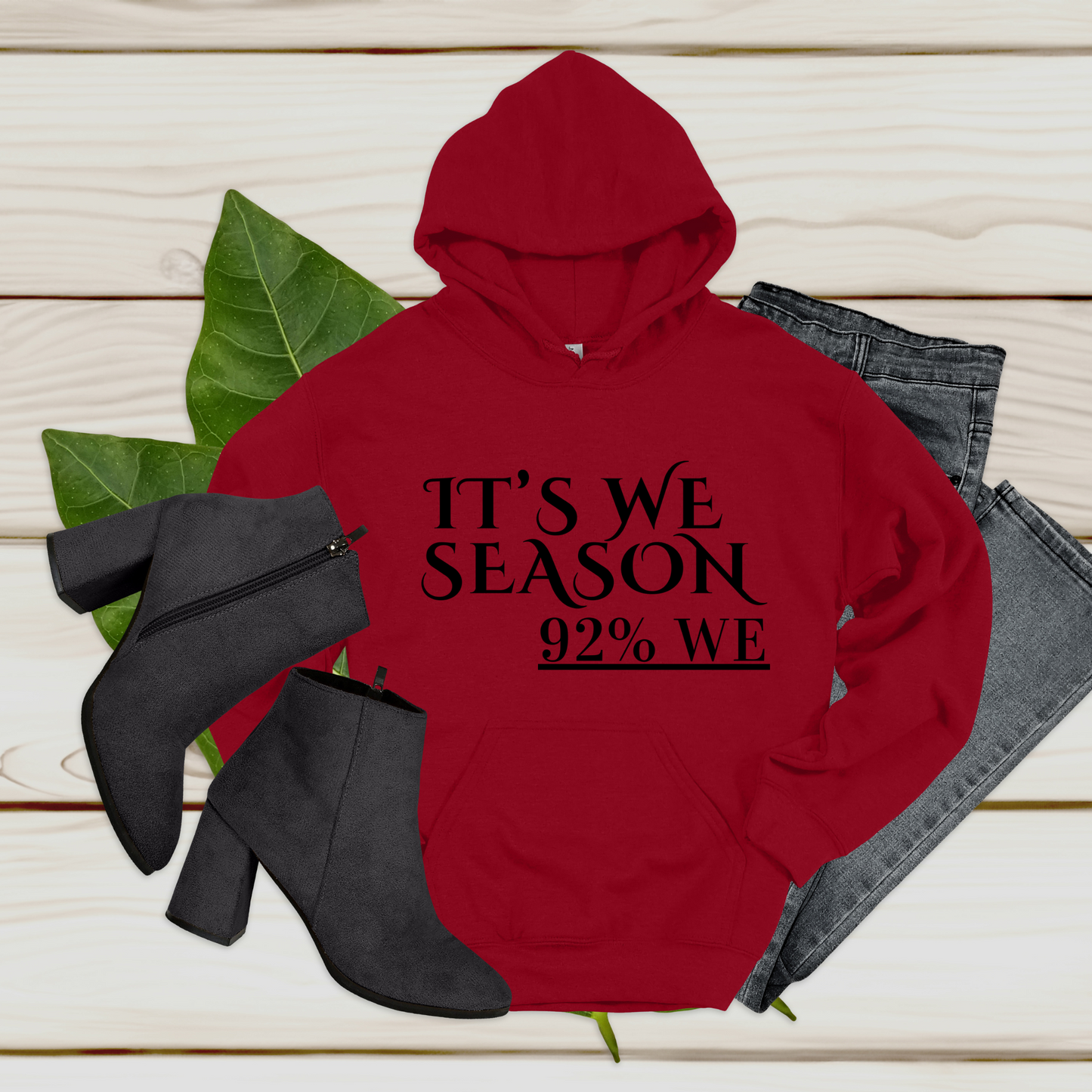 Women's Hoodie "IT'S WE SEASON, 92% WE" Cozy Empowerment Inspiring Hoodie