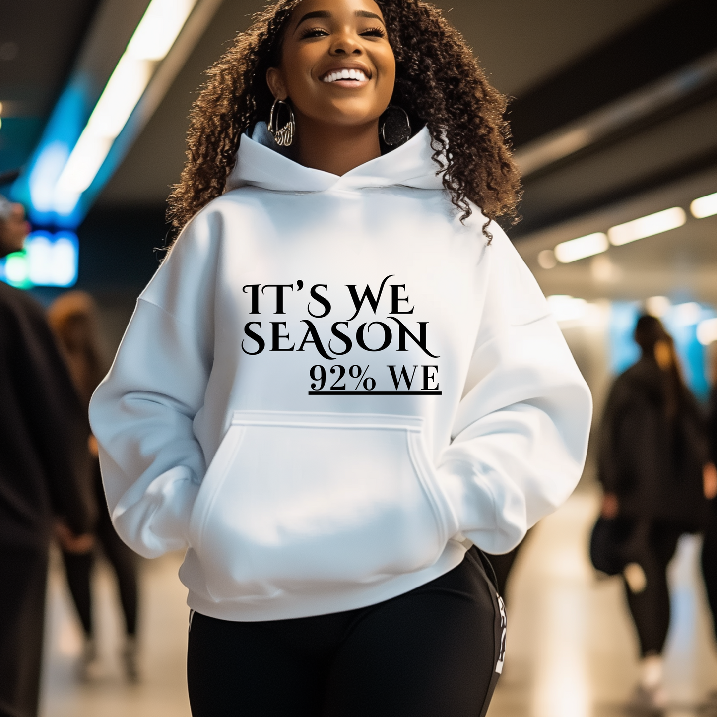 Women's Hoodie "IT'S WE SEASON, 92% WE" Cozy Empowerment Inspiring Hoodie