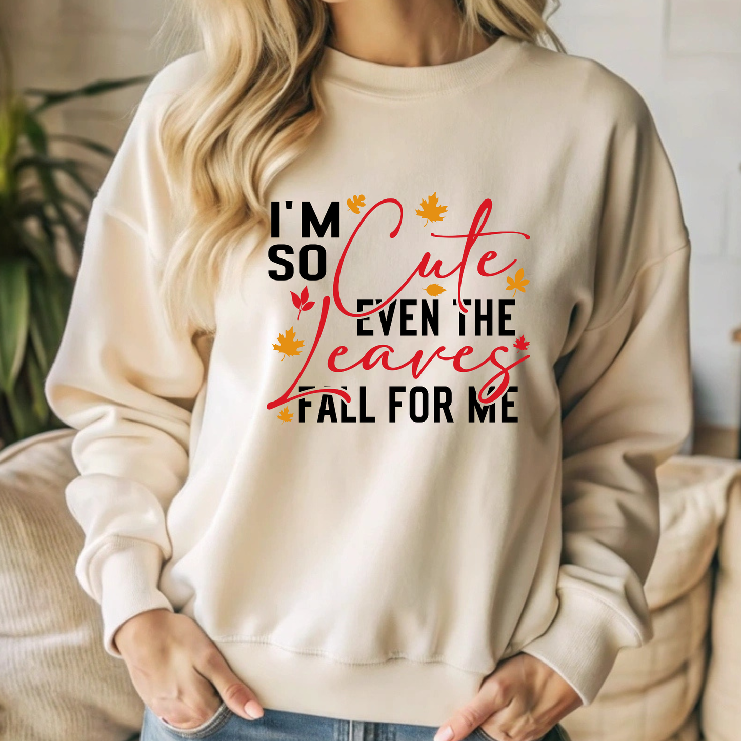 Funny Fall Sweatshirt: "Leaves Fall For Me" Cute & Sarcastic Autumn Sweater