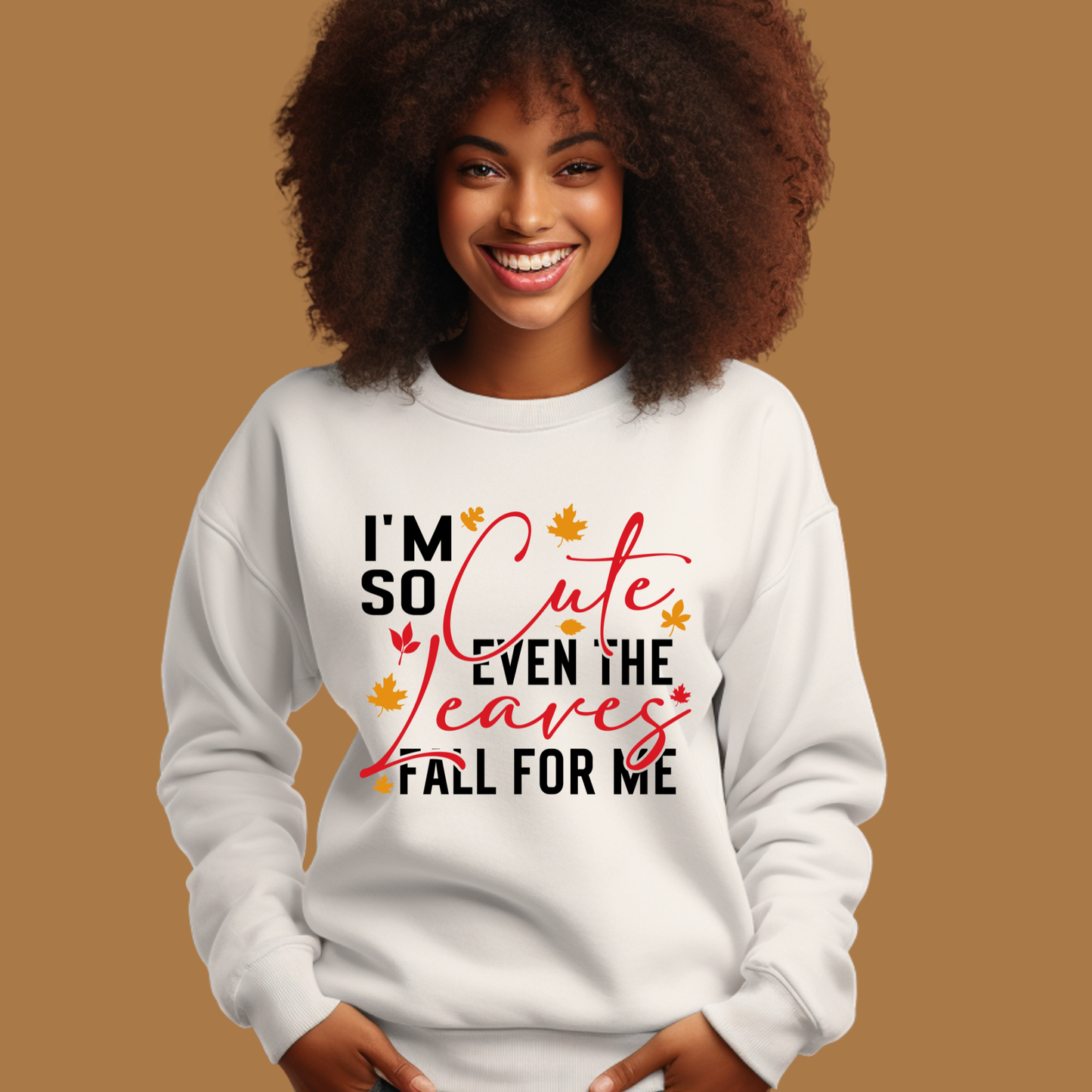 Funny Fall Sweatshirt: "Leaves Fall For Me" Cute & Sarcastic Autumn Sweater