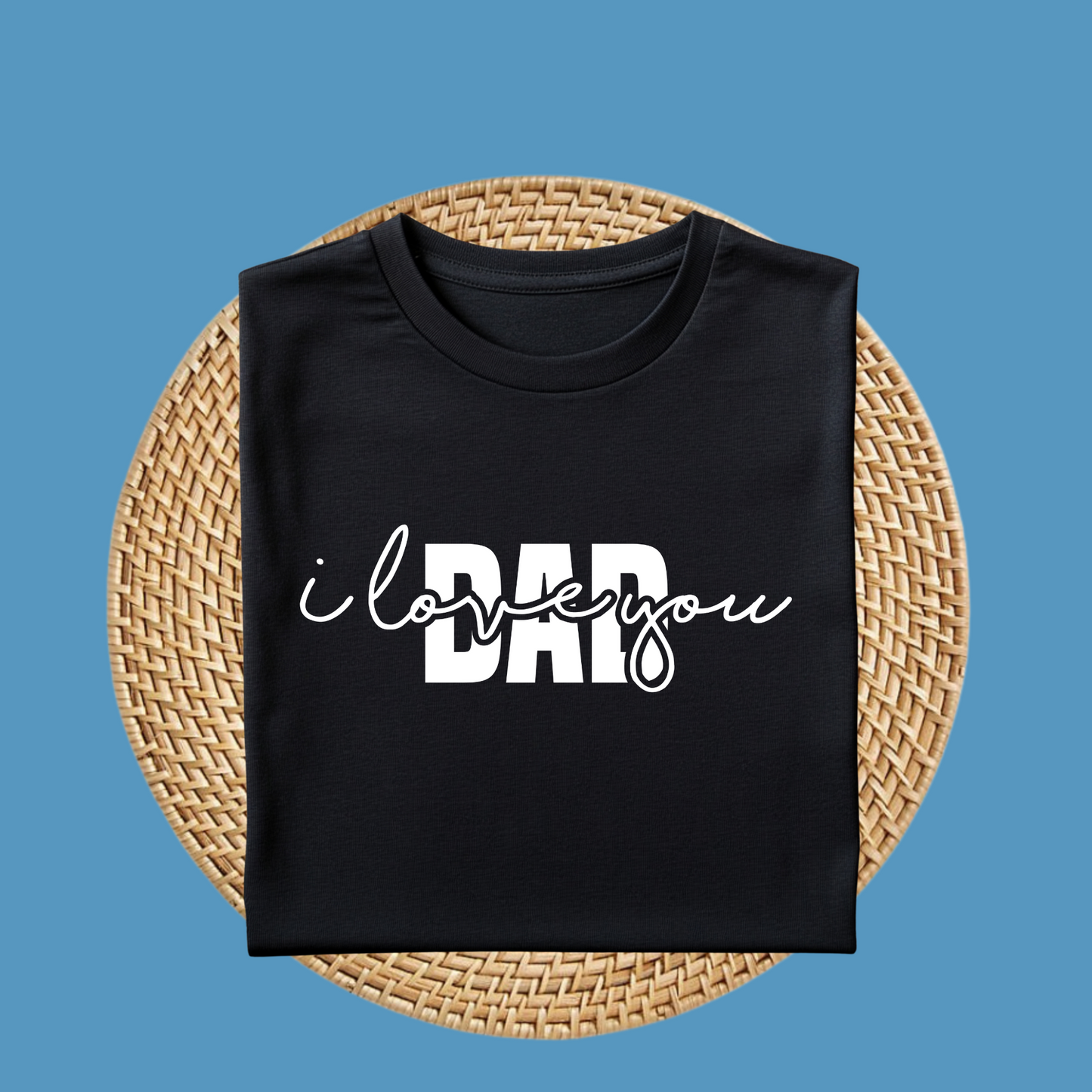 Father's Day Shirt - I Love You DAD - Unique Father's Day T-Shirt black tee