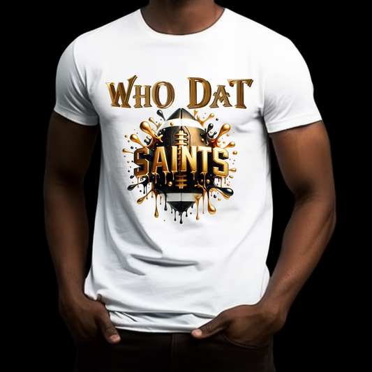 White t-shirt with 'WHO DAT SAINTS' design on a black background Saints Football Shirt - Who Dat Saints Football Game Day T-Shirt