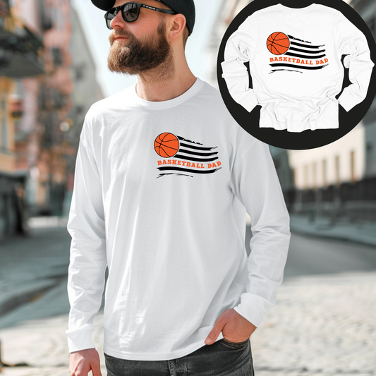 Basketball Dad Long Sleeve Shirt: "Basketball Dad" Supportive Dad Tee