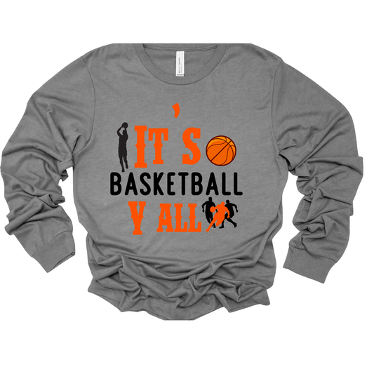 Basketball Hoopers Long Sleeve Shirt "It's Basketball Y'all" T-Shirt perfect for cool basketball mom and dads, supports of basketball 