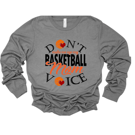Basketball Mom Shirt - Don't Make Me use My Basketball Mom Voice T-Shirt