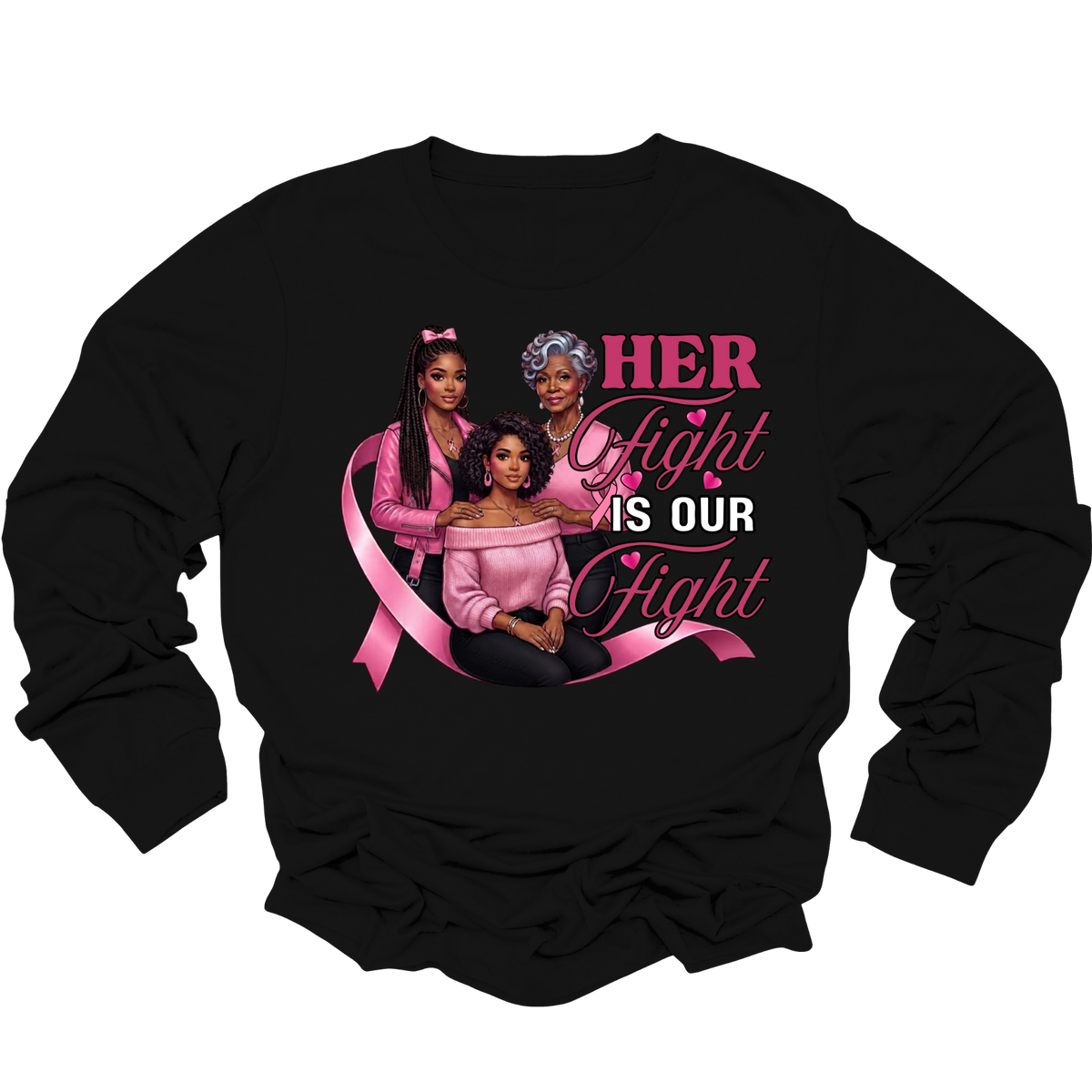 A black long-sleeve crewneck sweatshirt featuring a graphic print on the front. The graphic shows three women in pink clothing sitting together behind a pink ribbon, with the text 'HER Fight IS OUR Fight' in pink and white lettering.