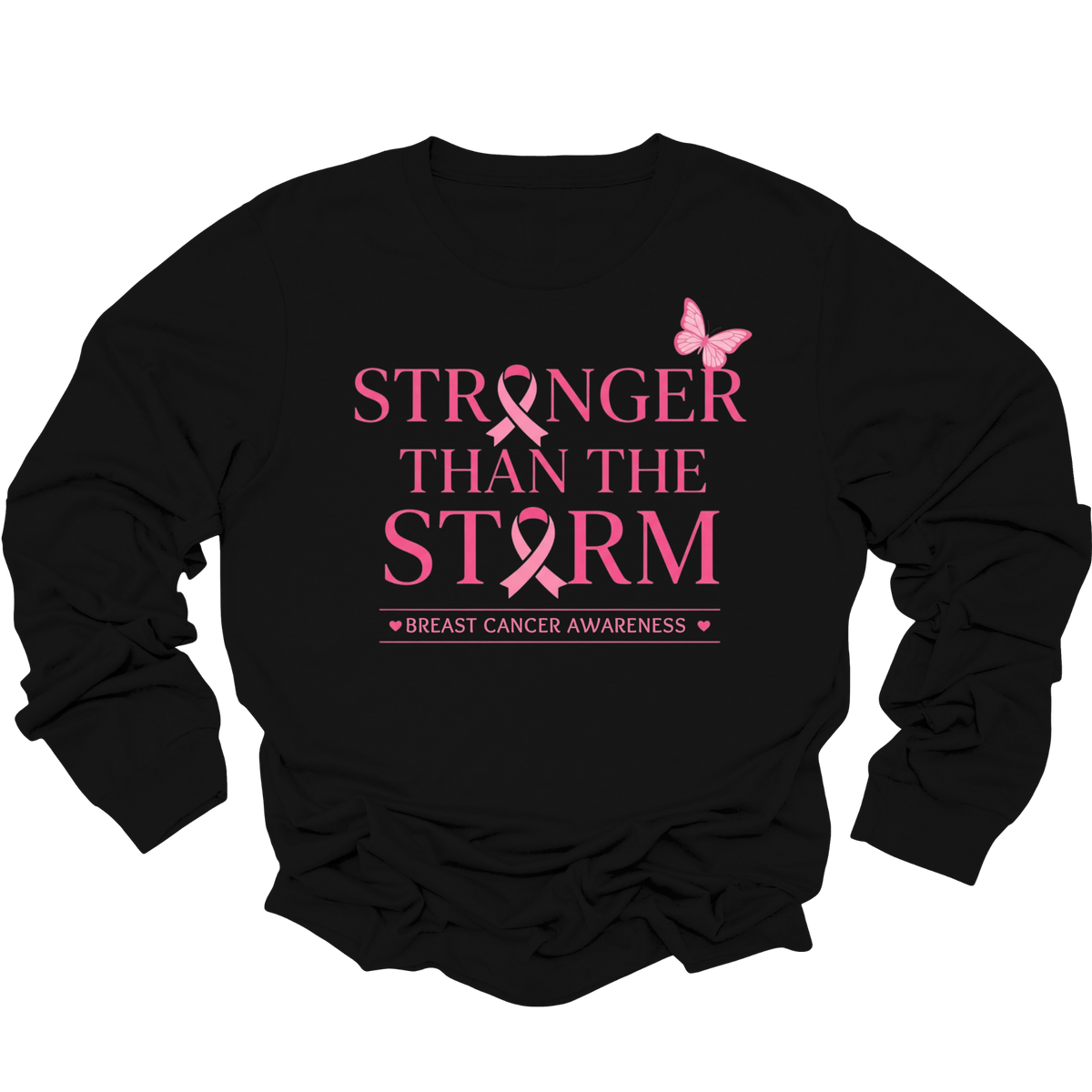 A black long-sleeve crewneck sweatshirt featuring a pink graphic print on the front that reads 'STRONGER THAN THE STORM' with a pink ribbon and butterfly, and 'BREAST CANCER AWARENESS' underneath.