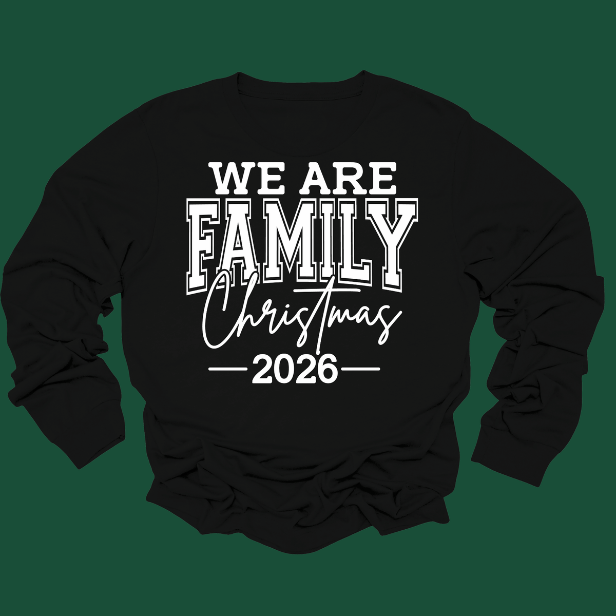 Set of five black matching family t-shirts printed with white 'We Are Family Christmas 2026' collegiate typography on a wooden backdrop.