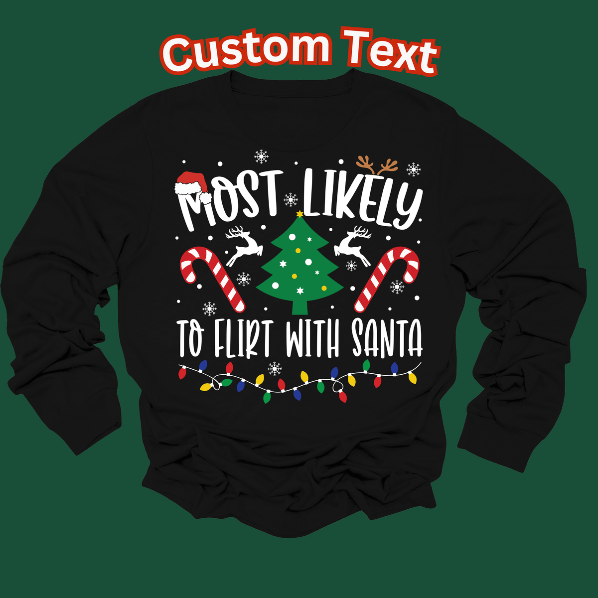A black long-sleeve t-shirt with a festive Christmas graphic on the front. The graphic features the text 'Most Likely To Flirt With Santa' in white, decorated with a green Christmas tree, candy canes, reindeer, snowflakes, and colorful holiday lights.