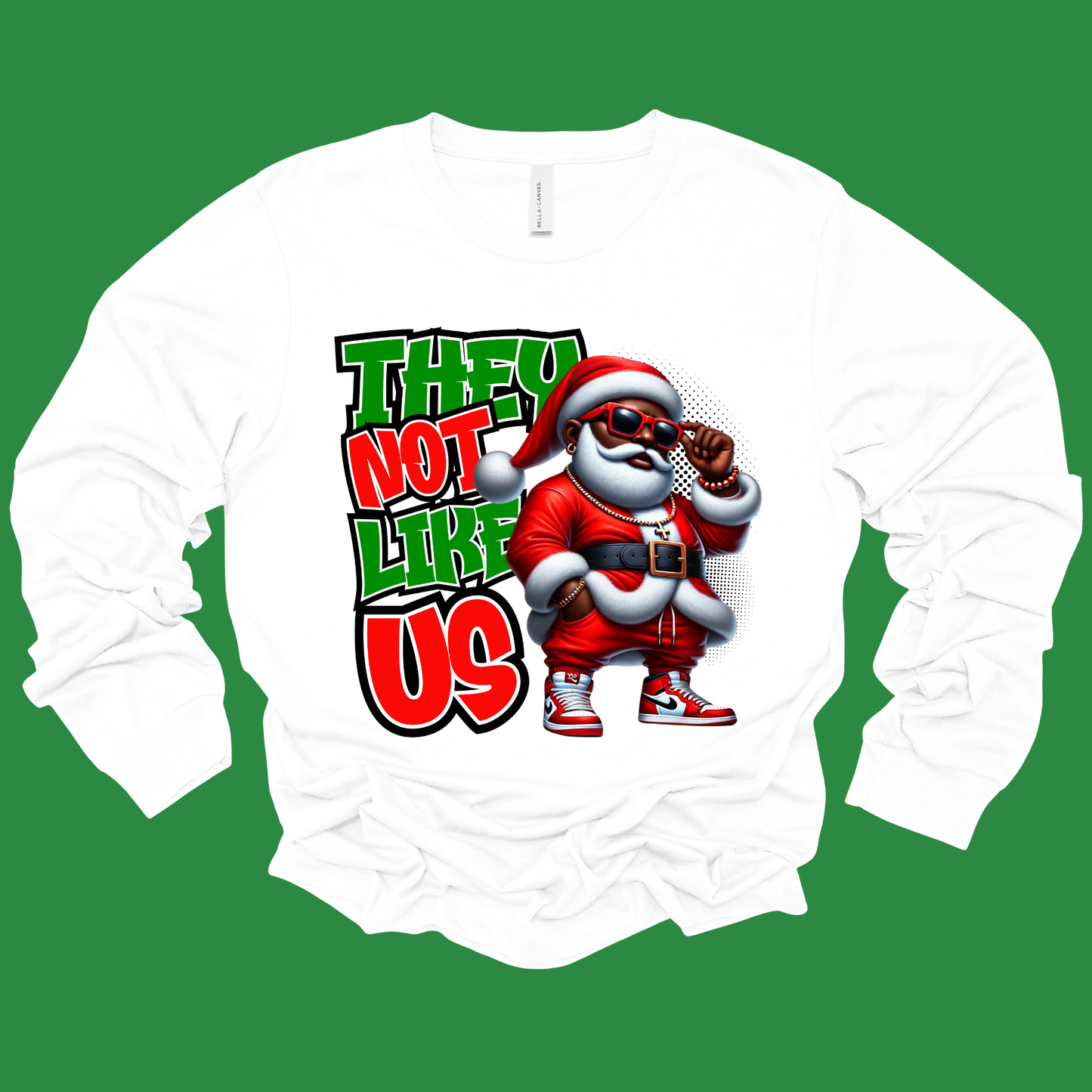 Black Santa Christmas Shirt -"They Not Like Us" Urban Sweatshirt