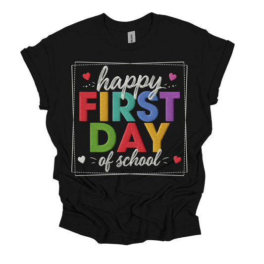 Teacher Spirit Shirt - "Happy First Day of School" T-Shirt, Long Sleeve & Sweatshirt