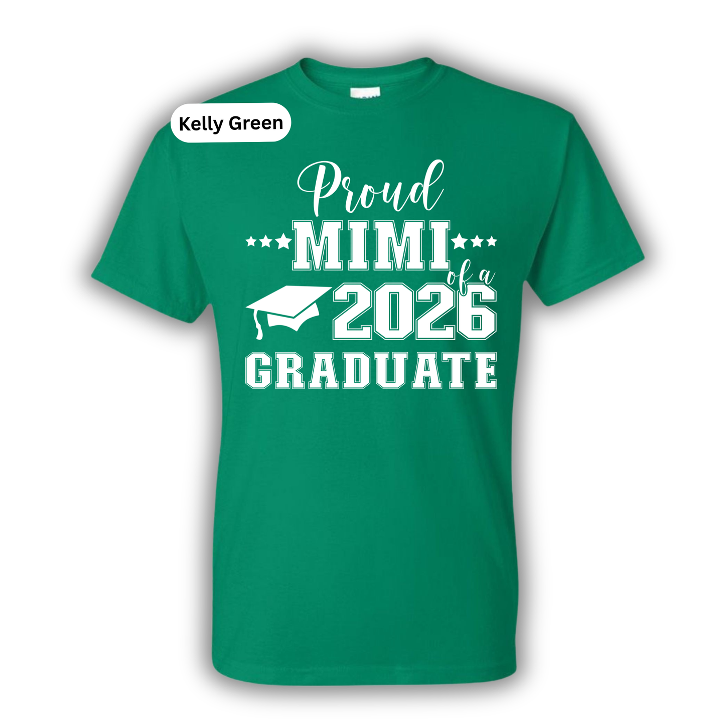 Green t-shirt with 'Proud Mimi of a 2026 Graduate' text on a white background