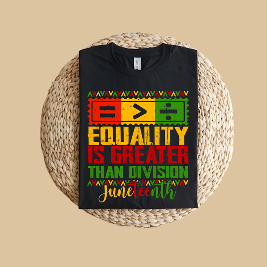 Black Pride Tee  – “Equality Is Greater Than Division” Juneteenth Typography Tee