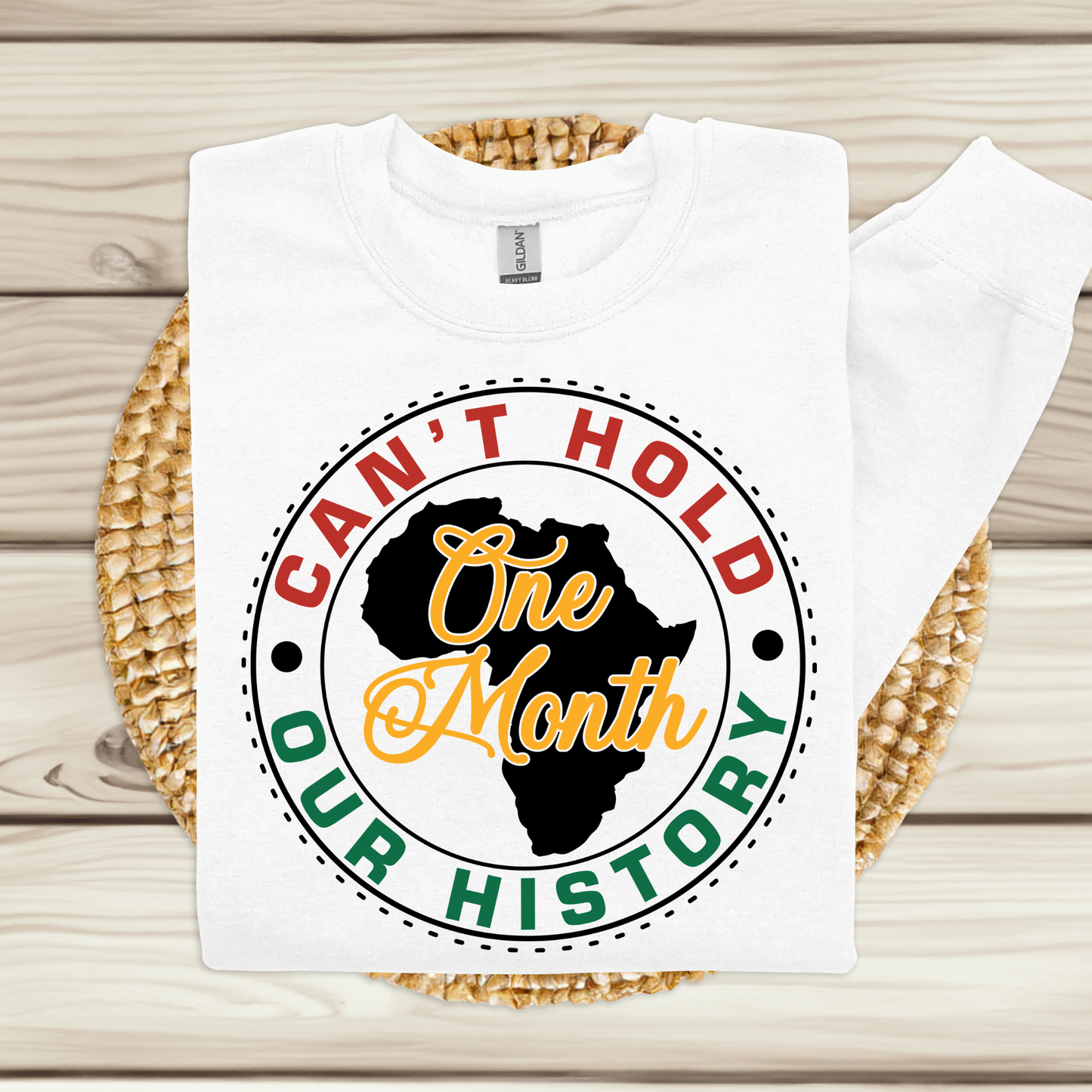 Black History Sweater "Black History One Month Can't Hold Our History" Unisex Warm Sweatshirt