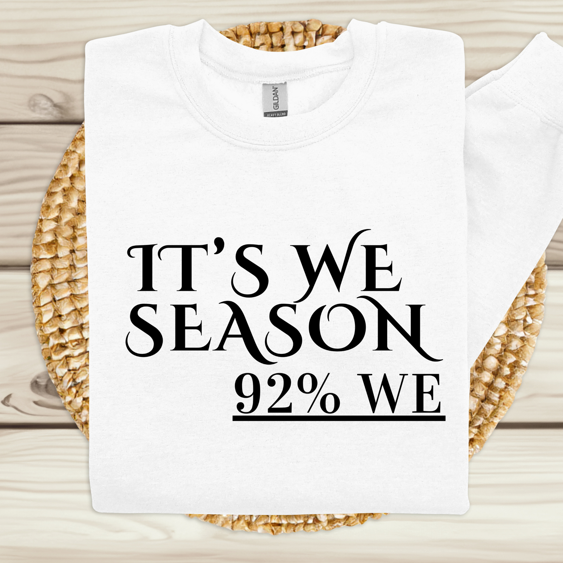 Empowering Sweater "IT'S WE SEASON, 92% WE" Cozy Women's Sweatshirt