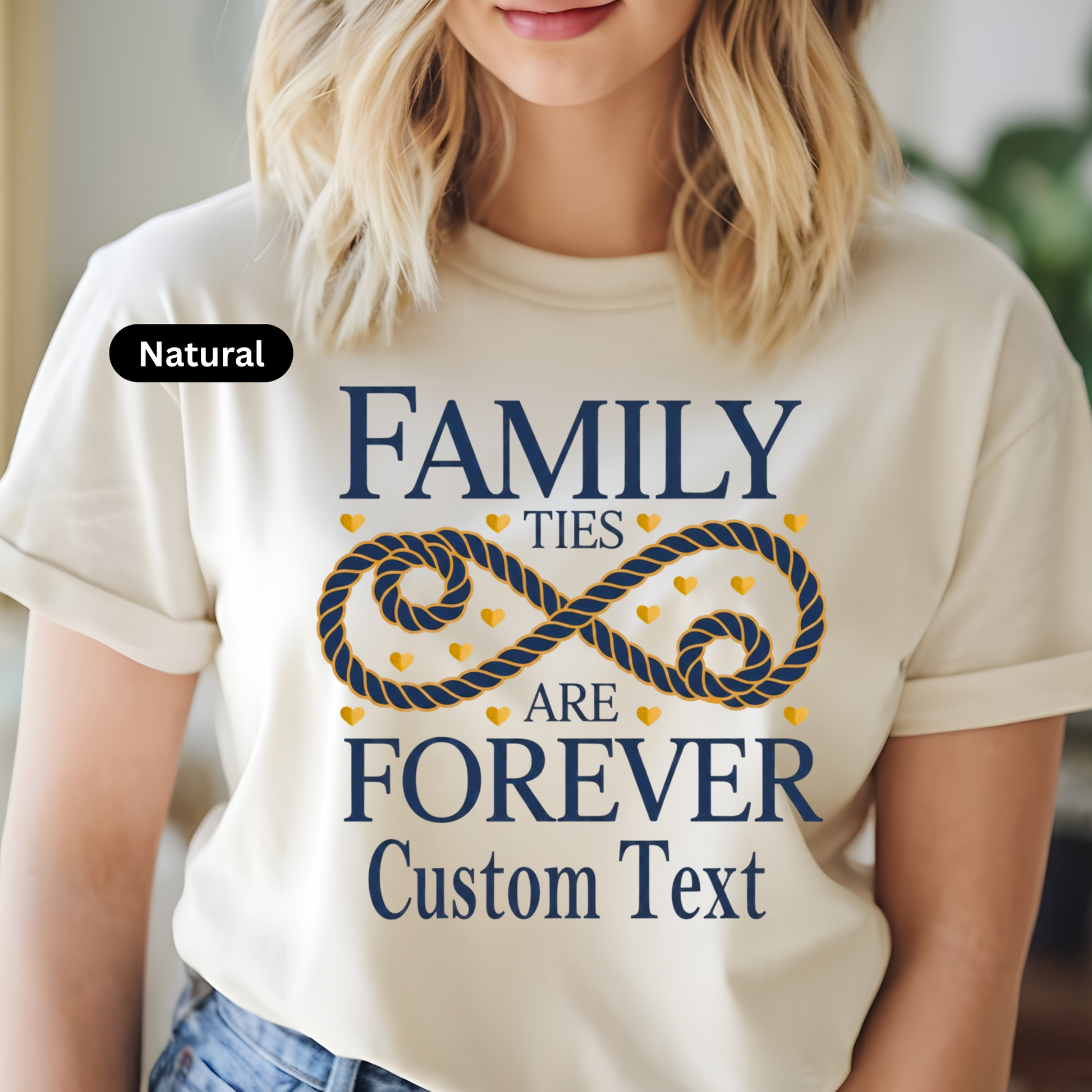 Person wearing a white t-shirt with 'Family ties are forever Custom Text' design.