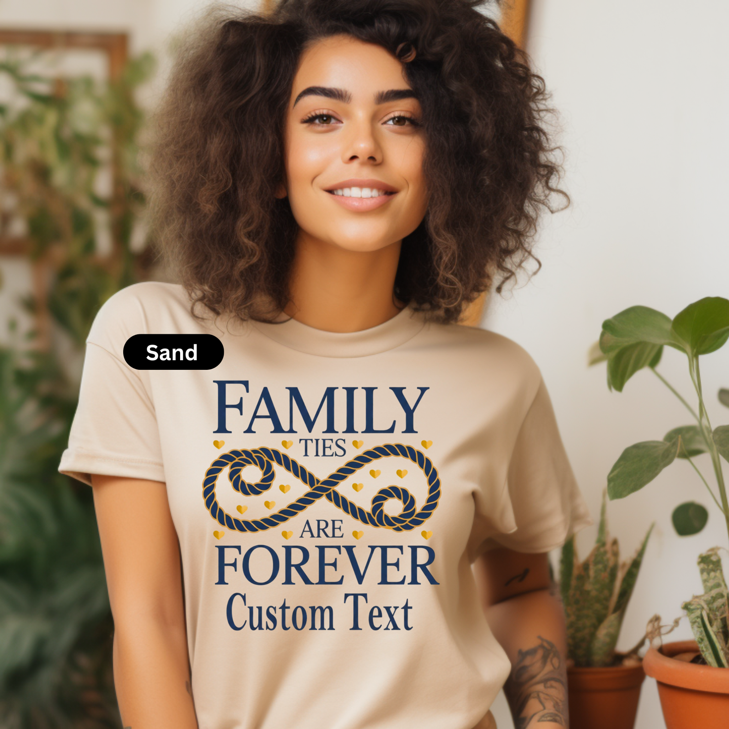 Woman wearing a beige t-shirt with 'Family ties are forever Custom Text' design.