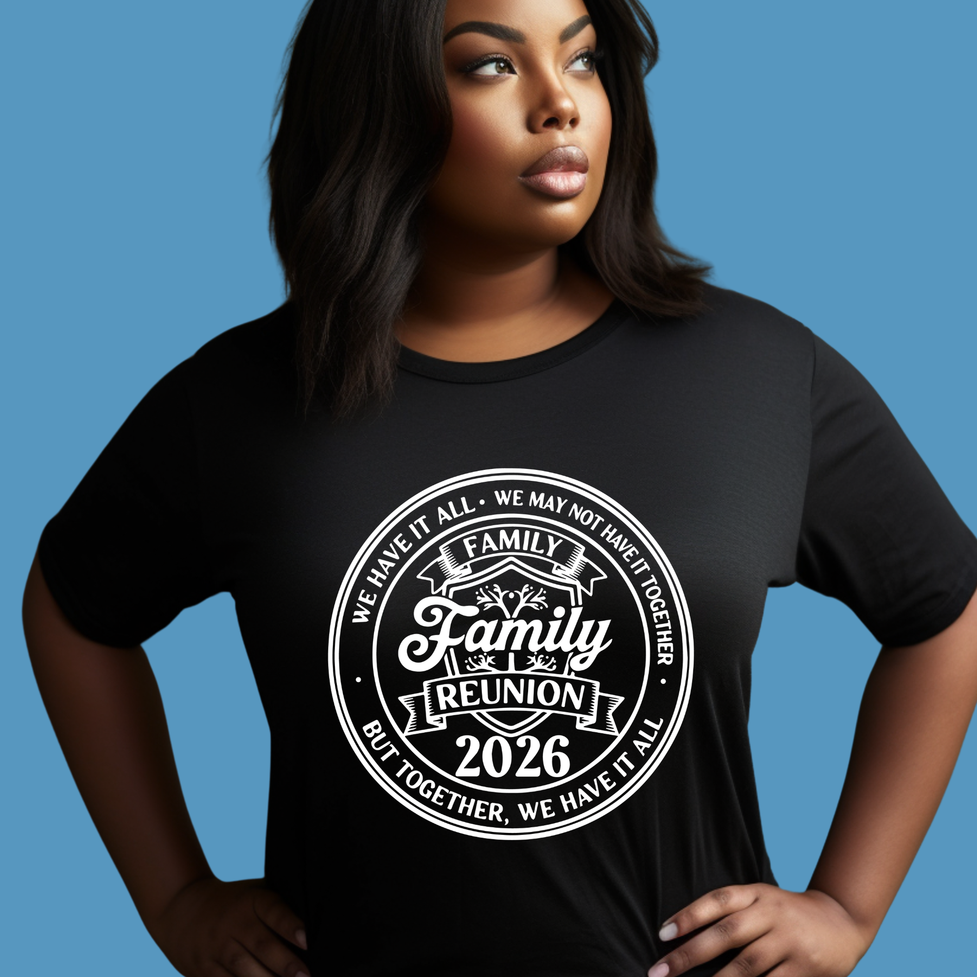 Woman wearing a black t-shirt with 'Family Reunion 2026' text on a blue background