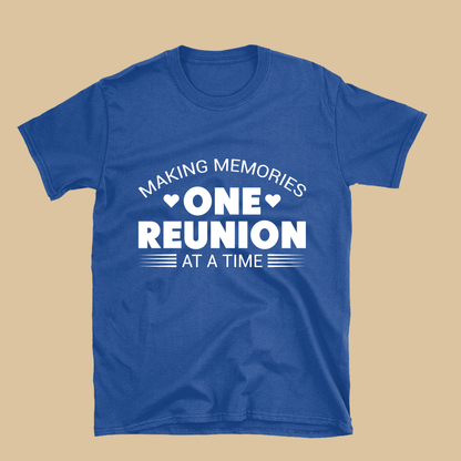 Family Reunion Shirt - Making Memories One Reunion at a Time -  Matching Custom Family Tees