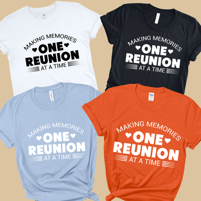 Family Reunion Shirt - Making Memories One Reunion at a Time -  Matching Custom Family Tees