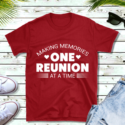 Family Reunion Shirt - Making Memories One Reunion at a Time -  Matching Custom Family Tees